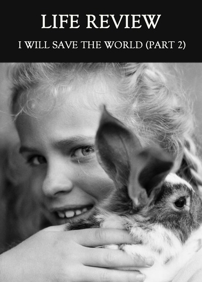 Full i will save the world part 2 life review